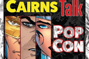 Cairns Talk Pop Con 2016