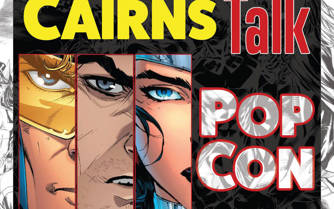 Cairns Talk Pop Con 2016